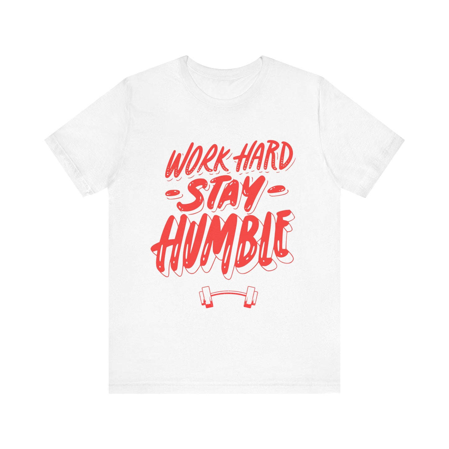 Work hard Stay humble Short Sleeve Tee