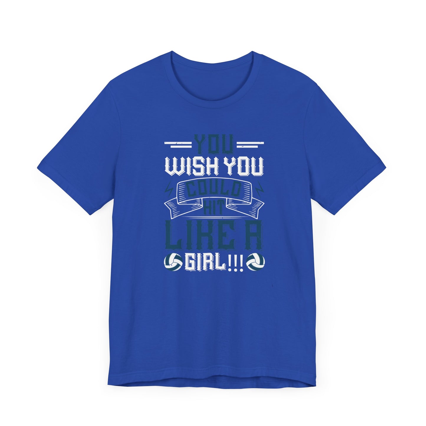 You wish you could hit like a girl Short Sleeve Tee