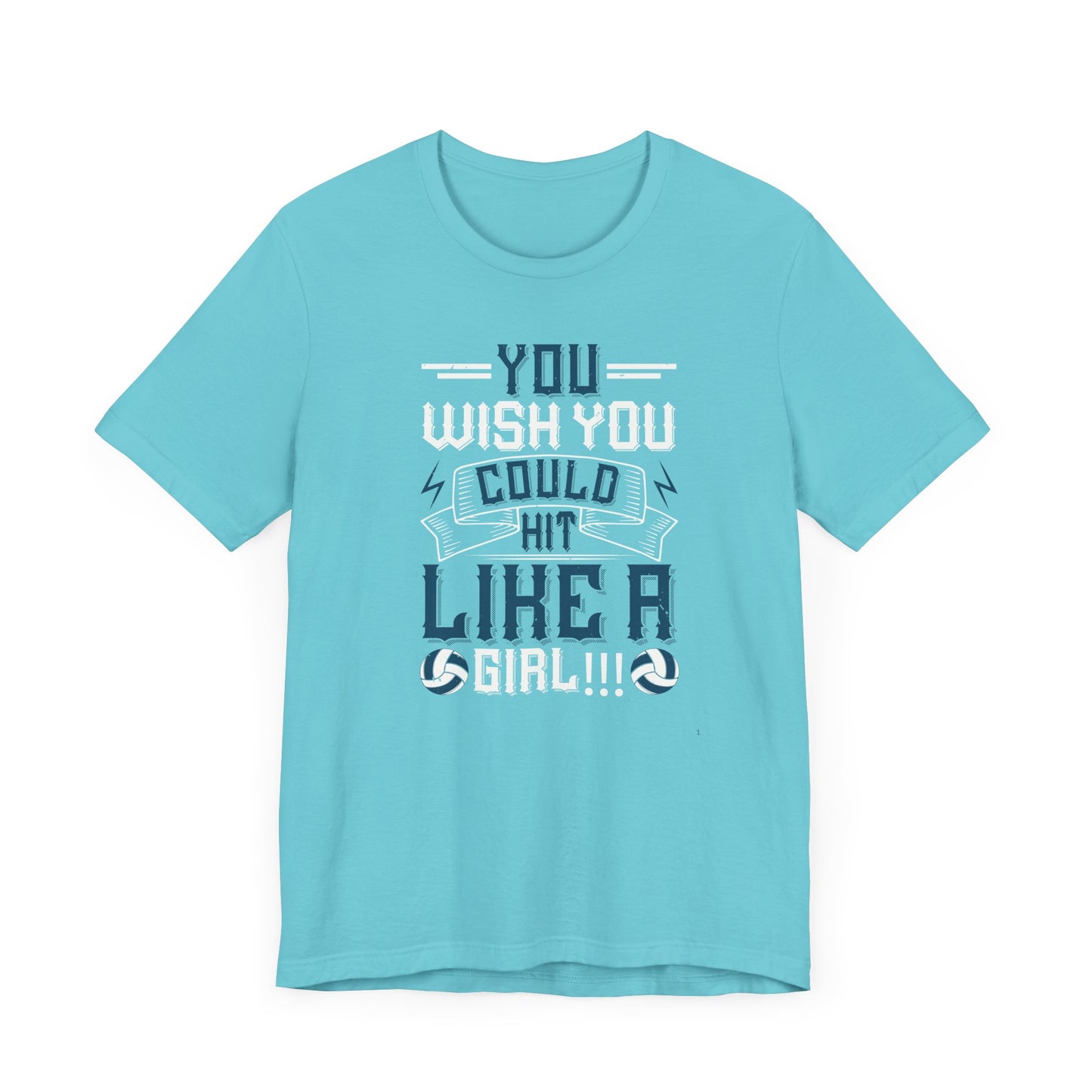 You wish you could hit like a girl Short Sleeve Tee