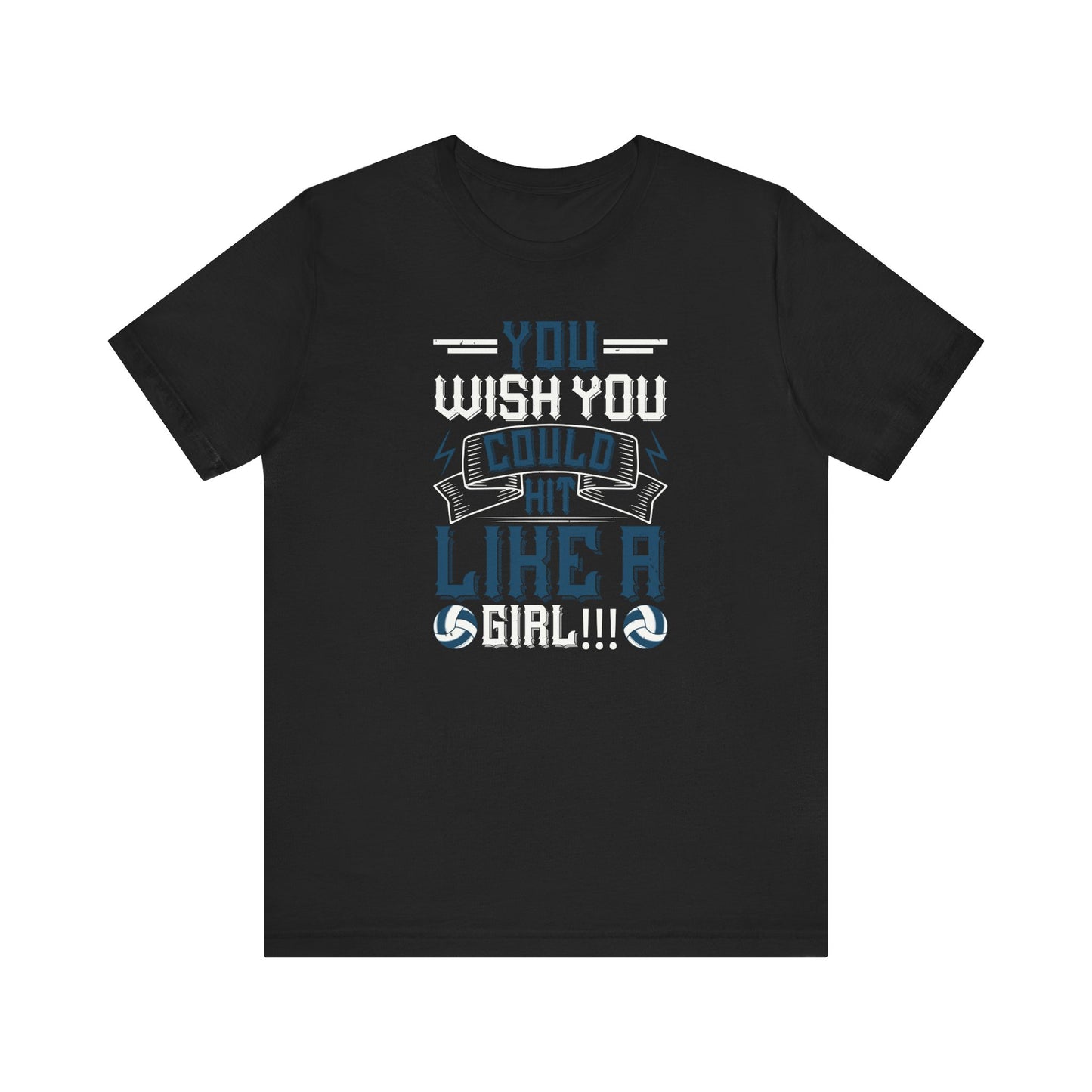 You wish you could hit like a girl Short Sleeve Tee