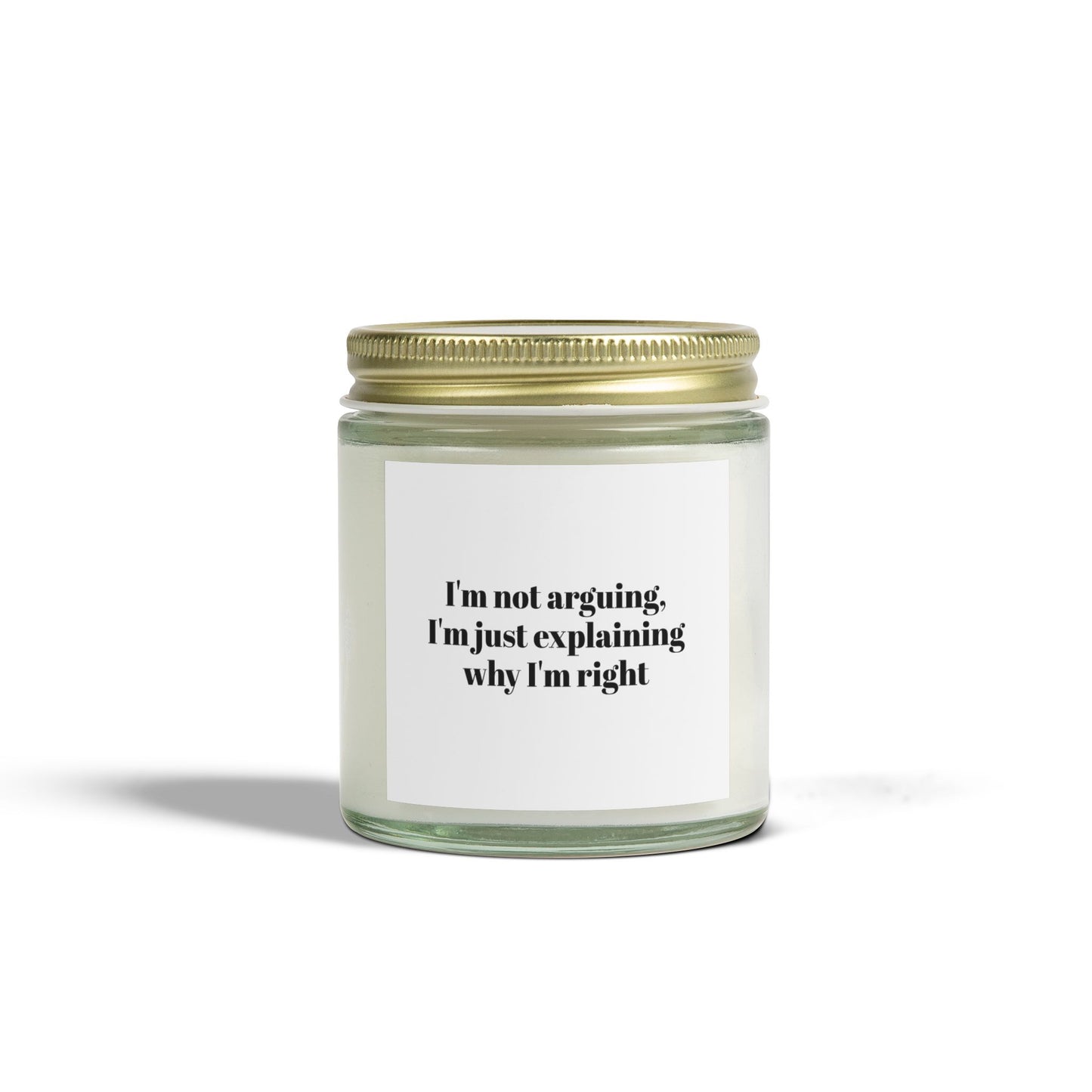 I’m not arguing Scented Candles, Coconut Apricot Wax (4oz, 9oz)