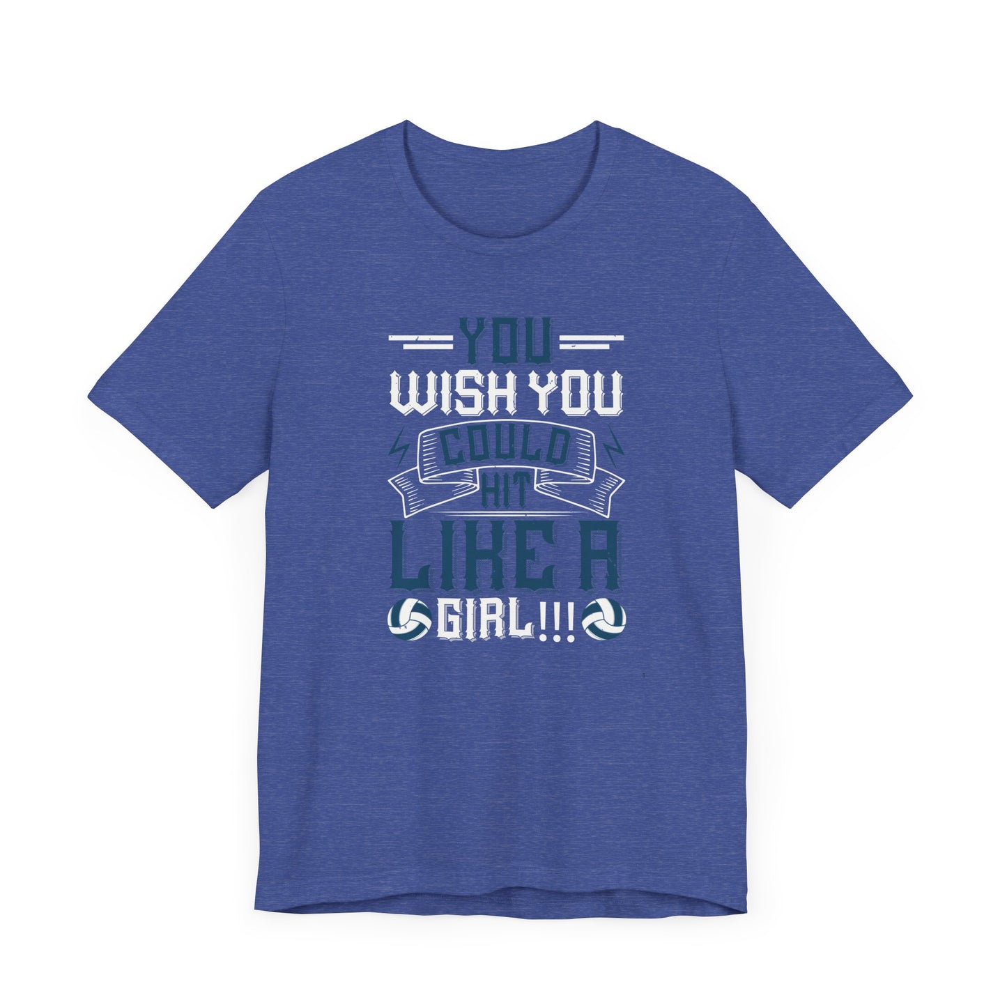 You wish you could hit like a girl Short Sleeve Tee
