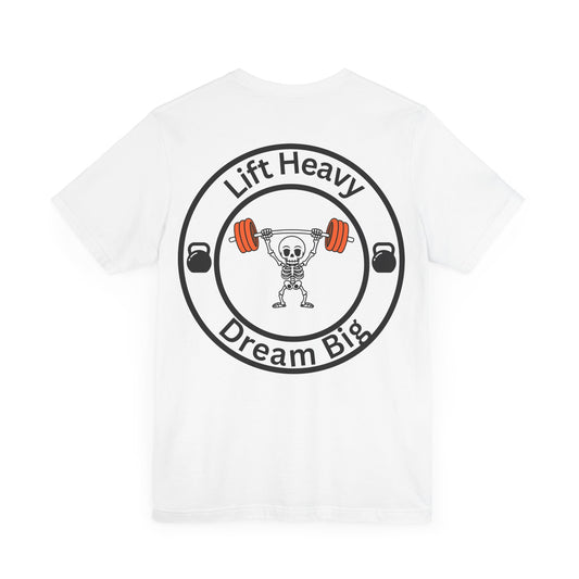 Lift Heavy Dream Big Tee