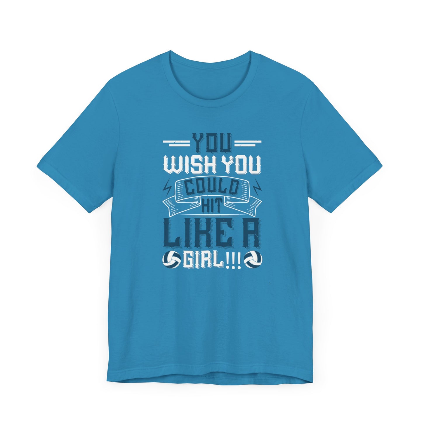 You wish you could hit like a girl Short Sleeve Tee