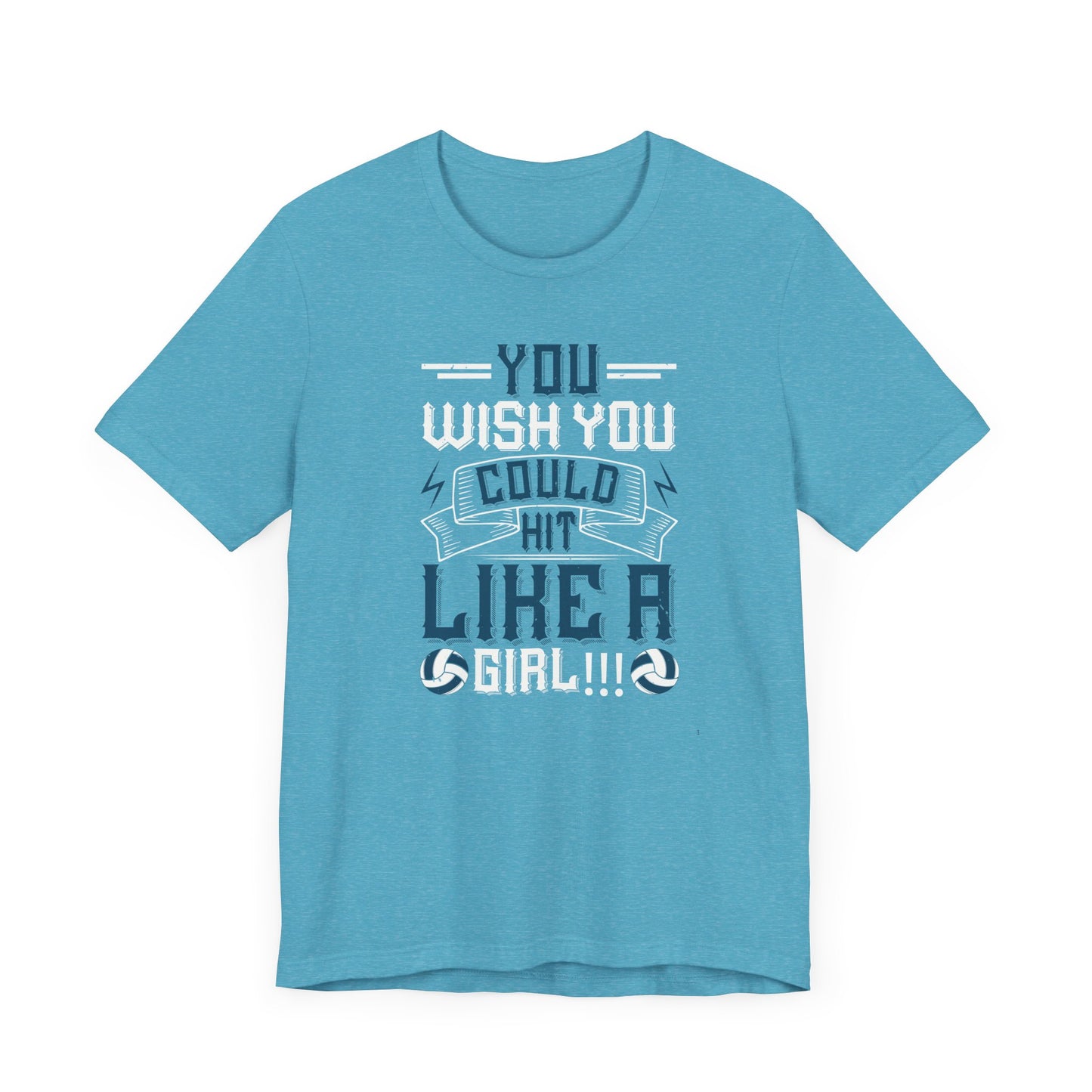 You wish you could hit like a girl Short Sleeve Tee