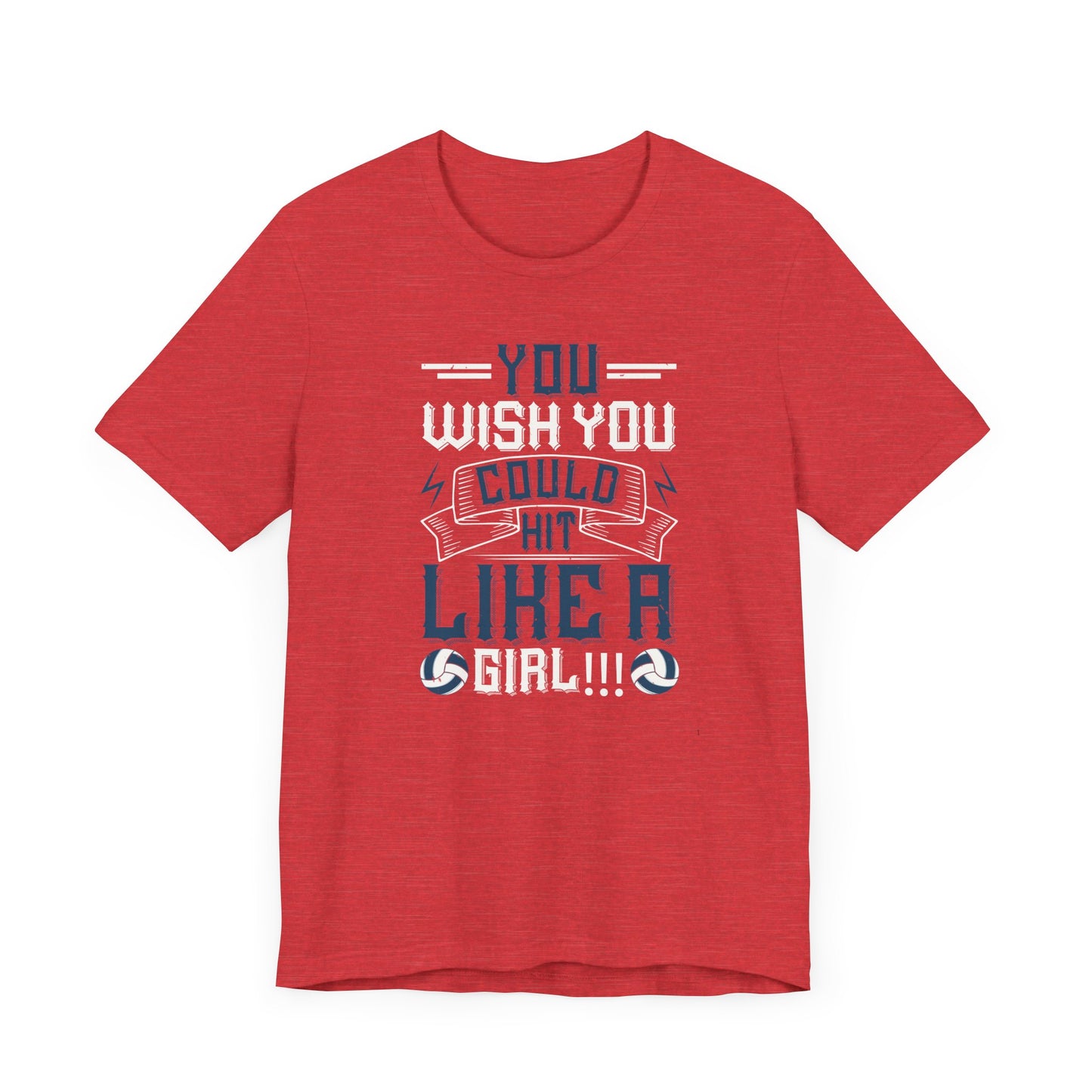 You wish you could hit like a girl Short Sleeve Tee