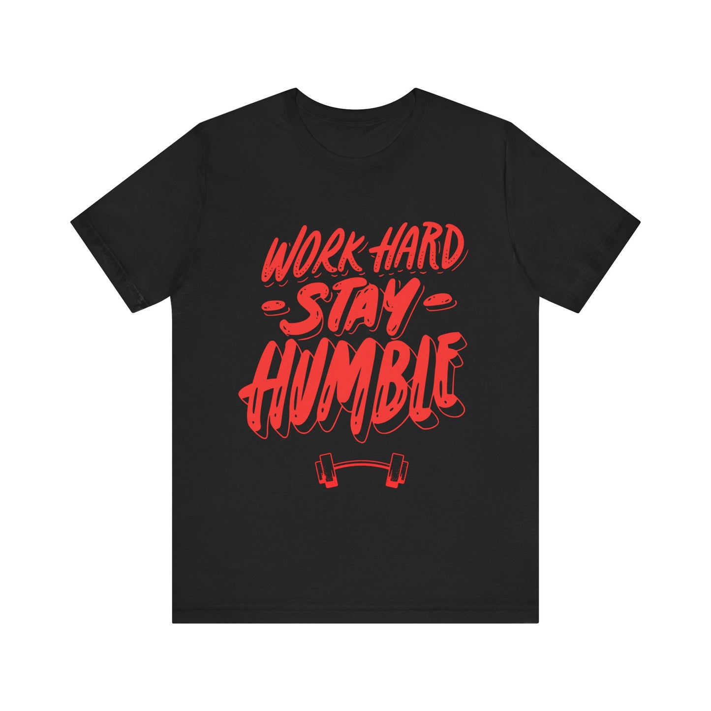 Work hard Stay humble Short Sleeve Tee
