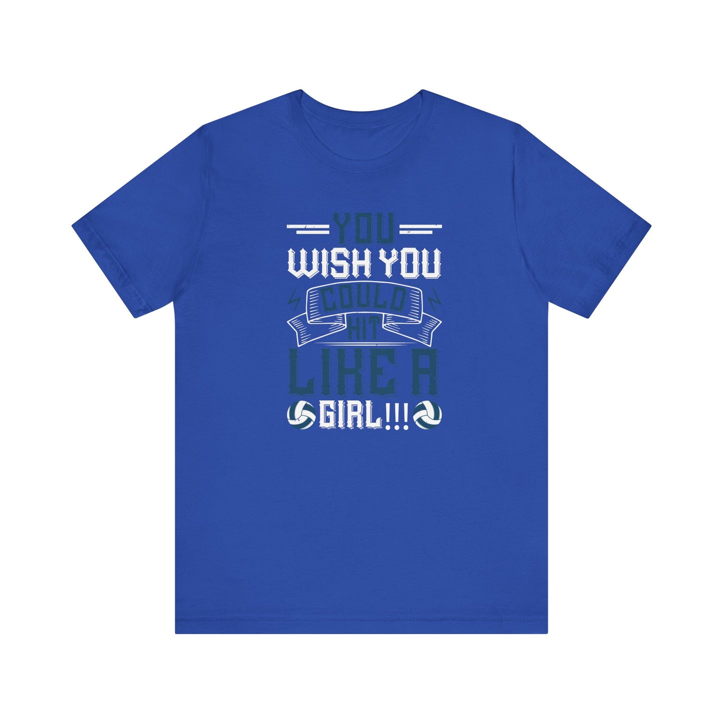 You wish you could hit like a girl Short Sleeve Tee