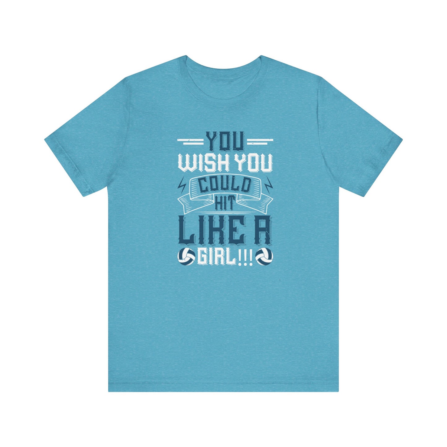 You wish you could hit like a girl Short Sleeve Tee