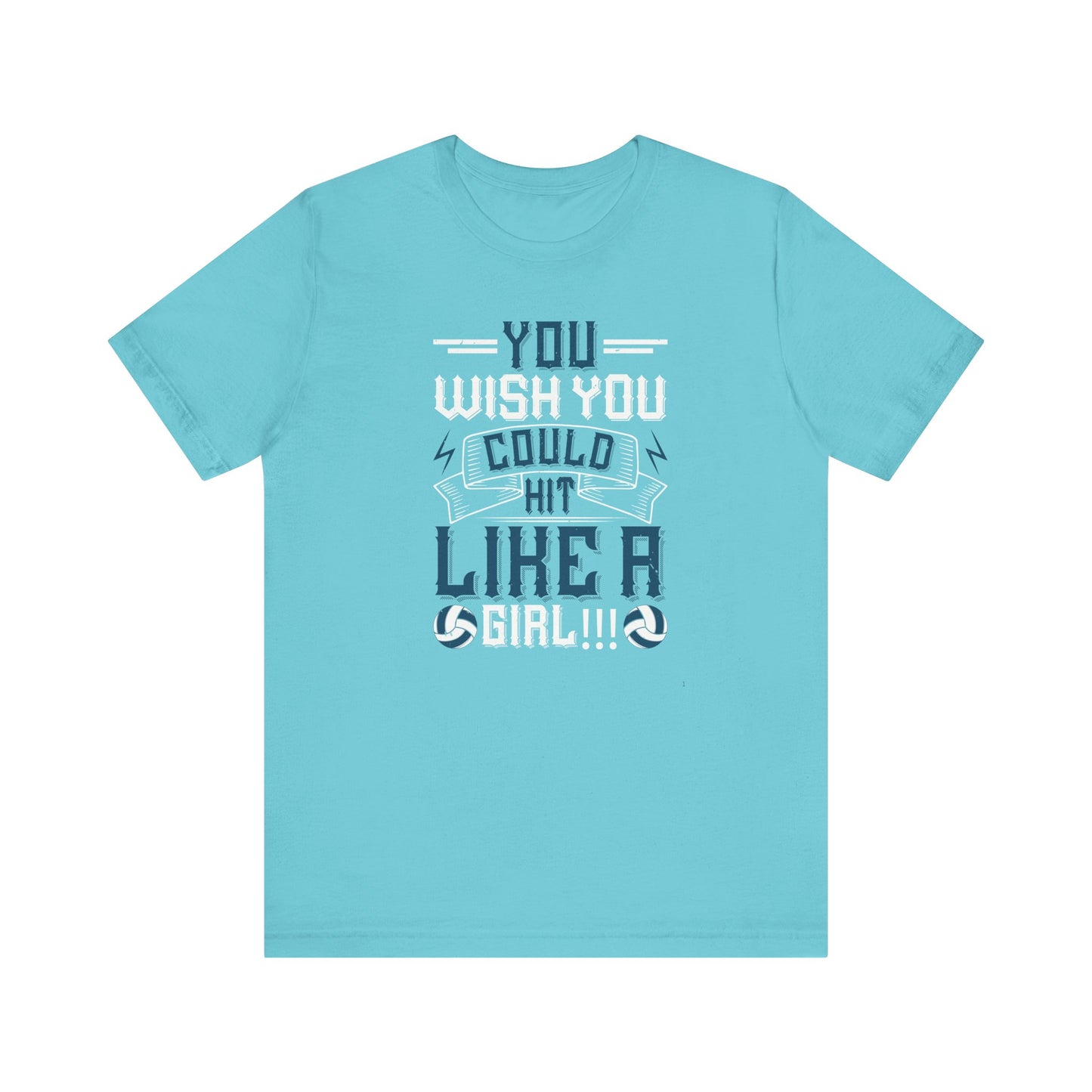 You wish you could hit like a girl Short Sleeve Tee