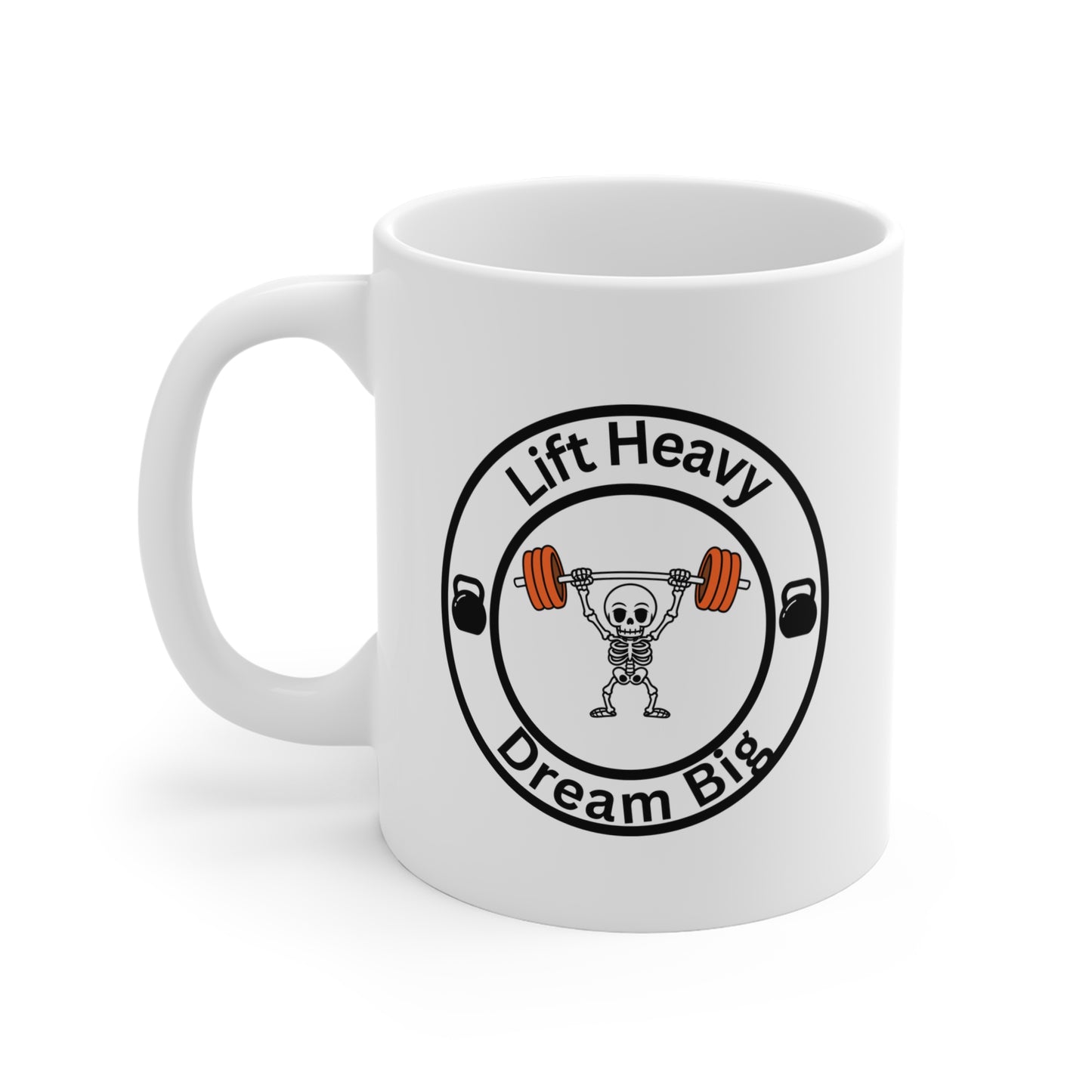 Lift Heavy Dream Big Mug 11oz
