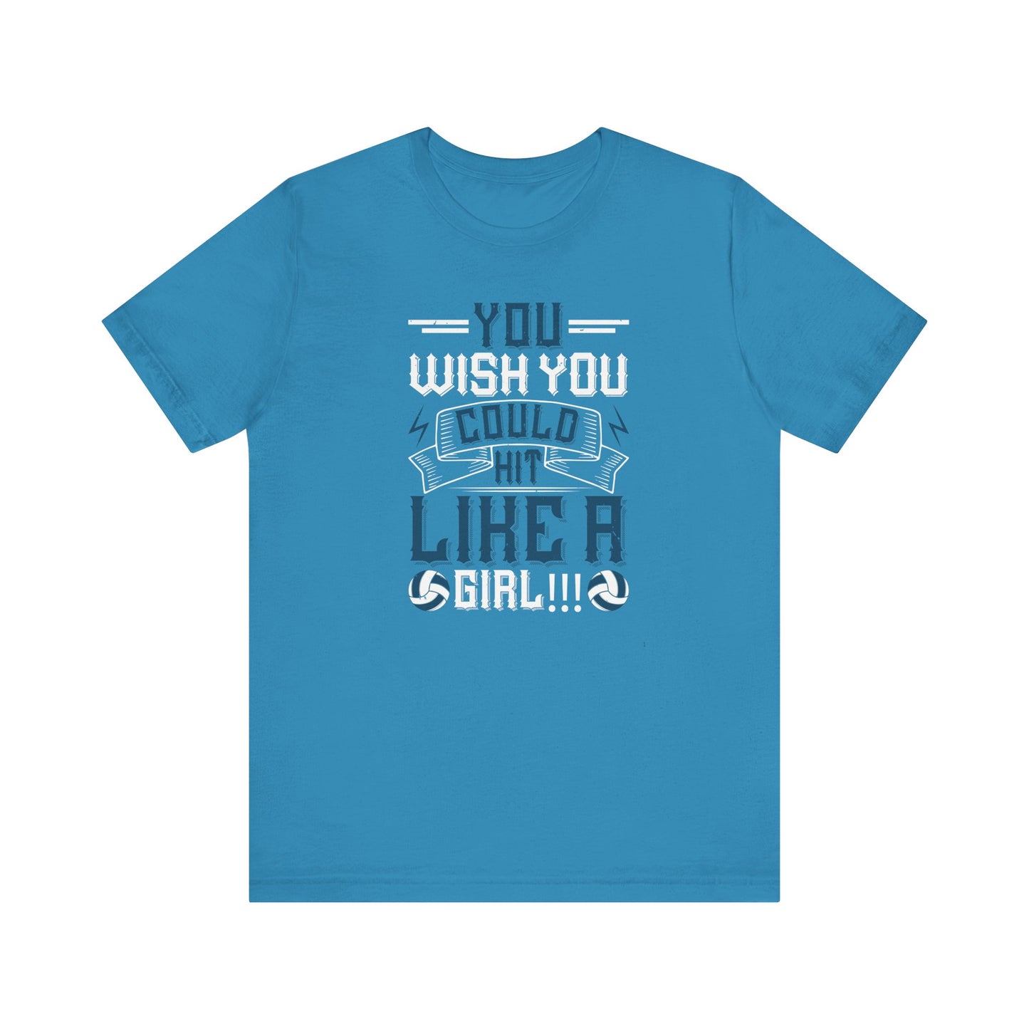 You wish you could hit like a girl Short Sleeve Tee