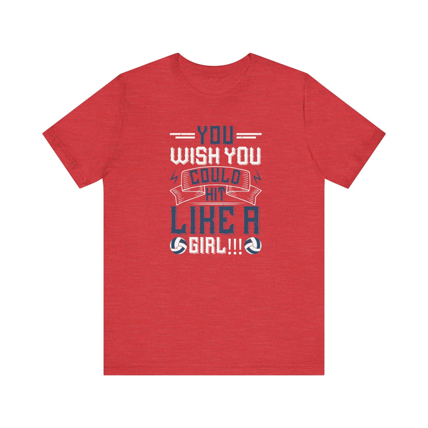 You wish you could hit like a girl Short Sleeve Tee