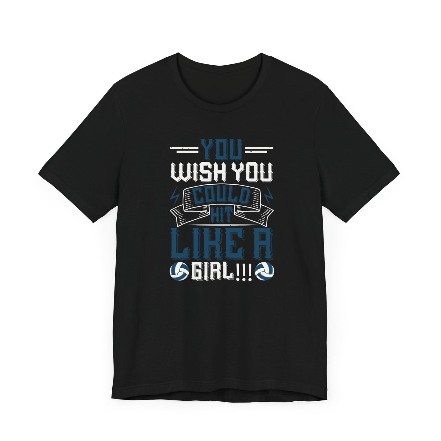 You wish you could hit like a girl Short Sleeve Tee